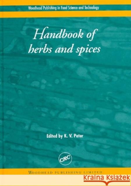 Handbook of Herbs and Spices : Volume 1 K. V. Peter 9781855735620 Woodhead Publishing