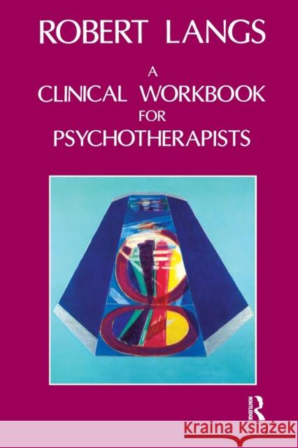 Clinical Workbook for Psychotherapists Langs, Robert 9781855750043 Karnac Books