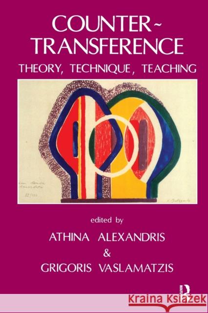 Countertransference: Theory, Technique, Teaching Athina Alexandris Grigoris Vaslamatzid A. Alexandris 9781855750289 Karnac Books