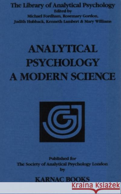 Analytical Psychology: A Modern Science Michael Fordham 9781855750777 Karnac Books