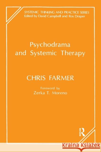 Psychodrama and Systemic Therapy Chris Farmer Farmer                                   C. Farmer 9781855750890 Karnac Books