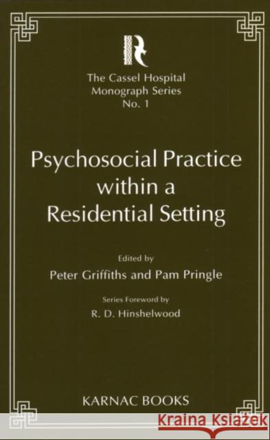 Psychosocial Practice Within a Residential Setting Peter Griffiths 9781855751774 Karnac Books