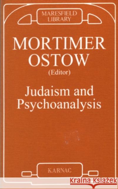 Judaism and Psychoanalysis M. Ostow Mortimer Ostow 9781855751804 Karnac Books
