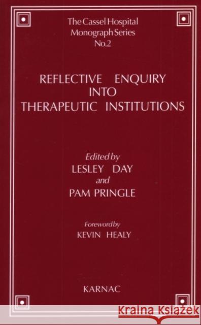 Reflective Enquiry Into Therapeutic Institutions Pamela Pringle Lesley Day Pam Pringle 9781855752481 Karnac Books