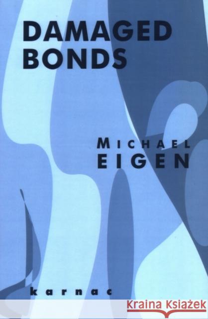 Damaged Bonds Michael Eigen 9781855752566