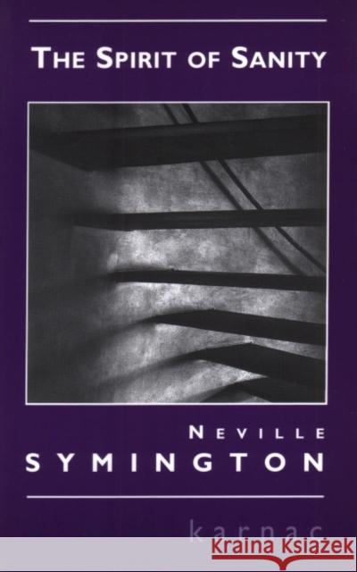 The Spirit of Sanity Neville Symington 9781855752658 Karnac Books