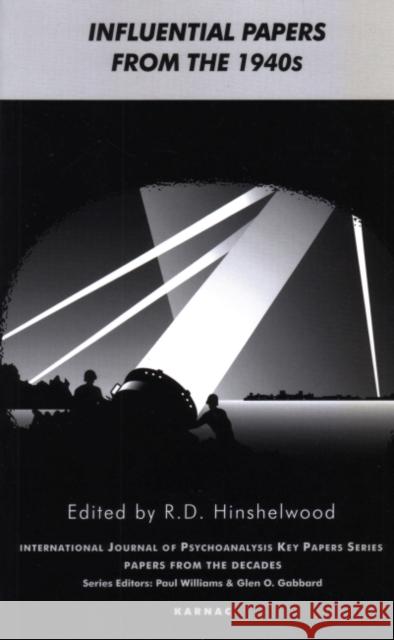 Influential Papers from the 1940s R. D. Hinshelwood 9781855753037 Karnac Books