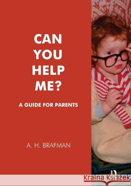 Can You Help Me?: A Guide for Parents A. H. Brafman 9781855753112