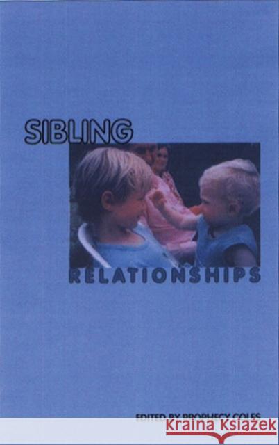 Sibling Relationships Prophecy Coles 9781855753235 Karnac Books