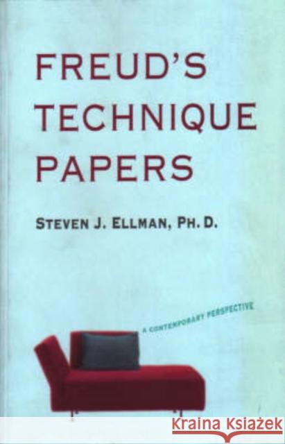 Freud's Technique Papers: A Contemporary Perspective Steven J. Ellman 9781855753464