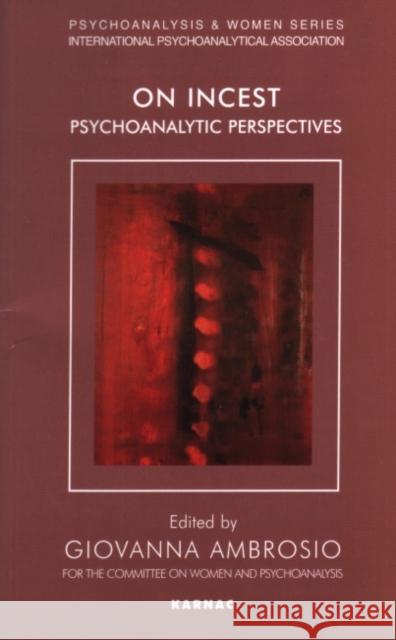 On Incest: Psychoanalytic Perspectives Giovanna Ambrosio 9781855753624 Karnac Books