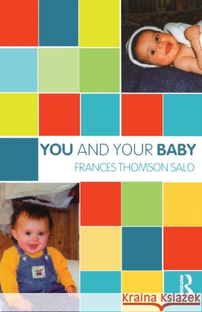 You and Your Baby: A Baby's Emotional Life Thomson-Salo, Frances 9781855753631