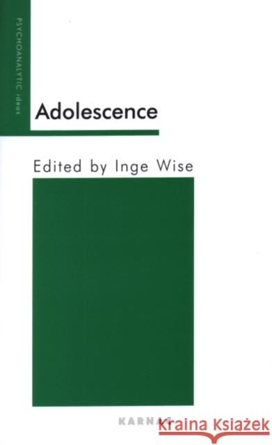 Adolescence Inge Wise Inge Wise 9781855753808 Karnac Books