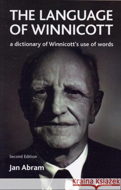 The Language of Winnicott : A Dictionary of Winnicott's Use of Words Jan Abram 9781855754324 KARNAC BOOKS