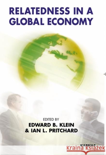 Relatedness in a Global Economy Edward Klein Ian L. Pritchard 9781855754669 Karnac Books