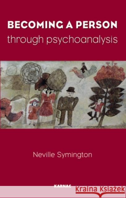 Becoming a Person Through Psychoanalysis Neville Symington 9781855755406 Karnac Books