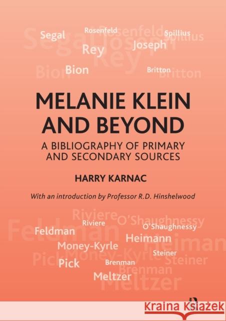 Melanie Klein and Beyond : A Bibliography of Primary and Secondary Sources Harry Karnac 9781855755444 KARNAC BOOKS