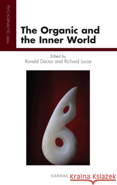 The Organic and the Inner World  9781855756519 KARNAC BOOKS