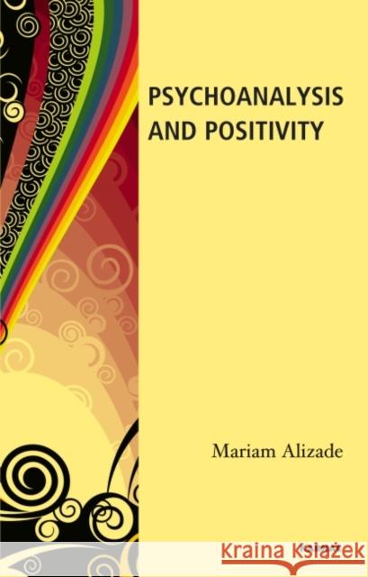 Psychoanalysis and Positivity  9781855756595 Karnac Books