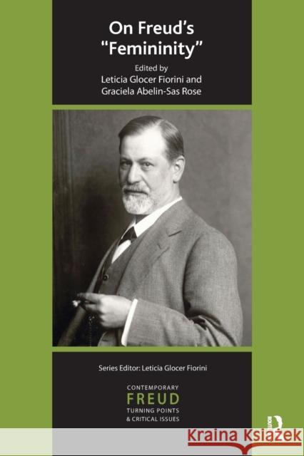 On Freud's Femininity Abelin-Sas Rose, Graciela 9781855757011 Karnac Books