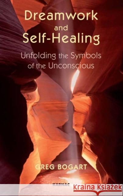 Dreamwork and Self-Healing: Unfolding the Symbols of the Unconscious  9781855757585 Karnac Books
