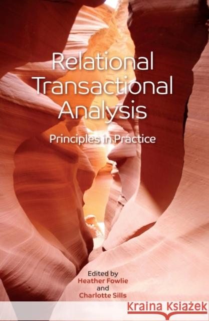 Relational Transactional Analysis: Principles in Practice Heather Fowlie Charlotte Sills  9781855757622 Taylor & Francis Ltd