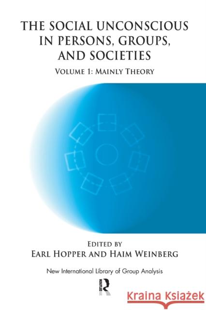 The Social Unconscious in Persons, Groups and Societies: Mainly Theory Hopper, Earl 9781855757684 Karnac Books