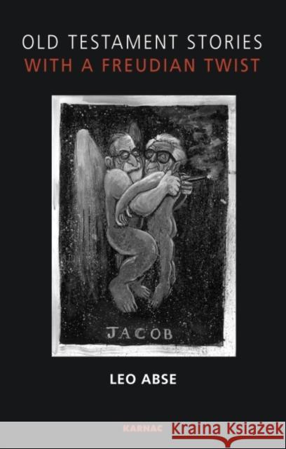 Old Testament Stories with a Freudian Twist Leo Abse 9781855758322 Karnac Books