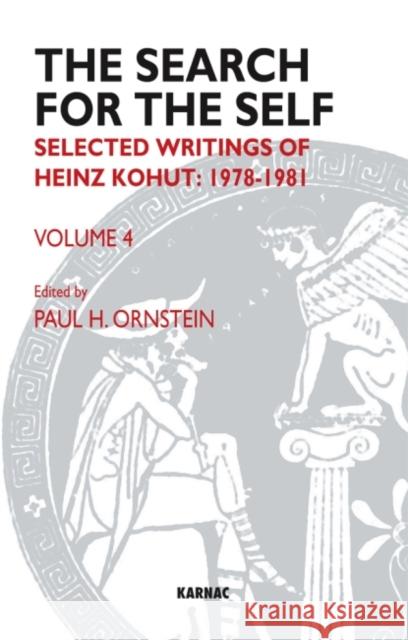 The Search for the Self : Selected Writings of Heinz Kohut 1978-1981 Heinz Kohut Paul Ornstein 9781855758841