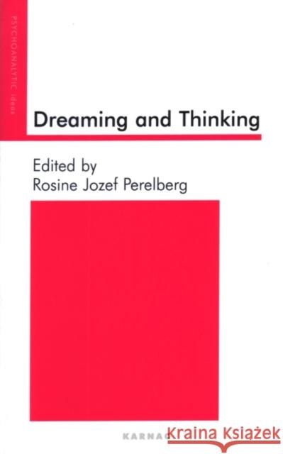 Dreaming and Thinking Perelberg Rosine J Rosine Jozef Perelberg 9781855759787