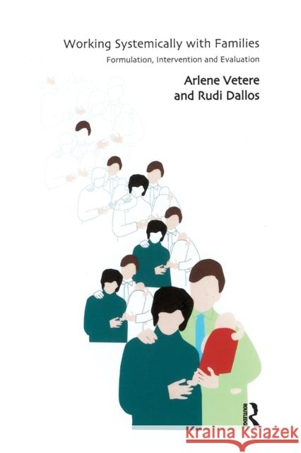 Working Systemically with Families: Formulation, Intervention and Evaluation Vetere, Arlene 9781855759886 Karnac Books