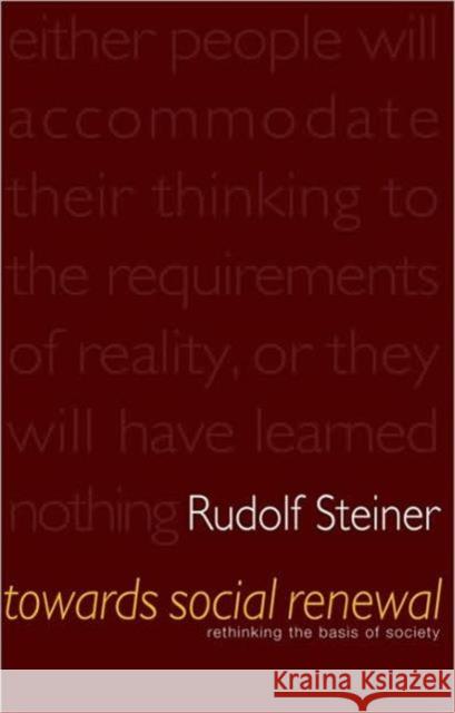 Towards Social Renewal: Basic Issues of the Social Question Rudolf Steiner 9781855840720 Rudolf Steiner Press