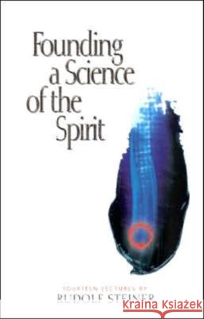 Founding a Science of the Spirit: Fourteen Lectures Rudolf Steiner, Matthew Barton 9781855840775 Rudolf Steiner Press