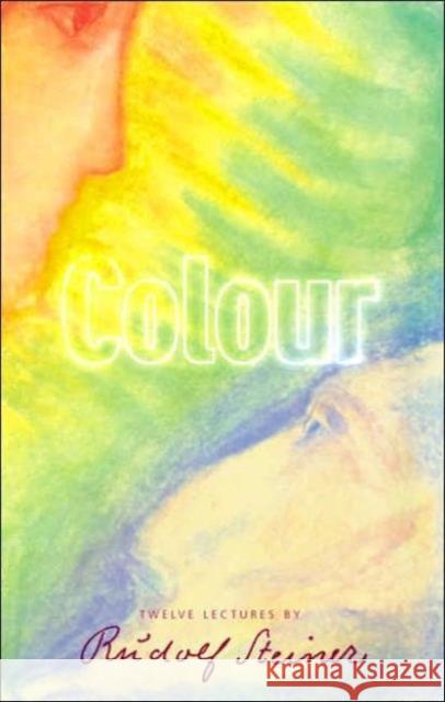 Colour Rudolf Steiner 9781855840850 Rudolf Steiner Press