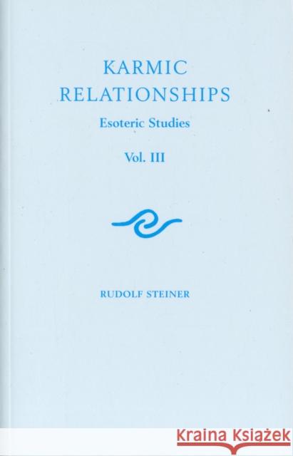 Karmic Relationships: Esoteric Studies Rudolf Steiner 9781855842168 Rudolf Steiner Press