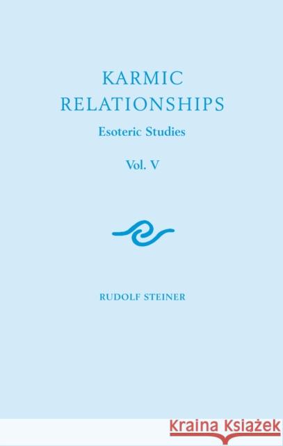 Karmic Relationships: Esoteric Studies Rudolf Steiner 9781855842571 Rudolf Steiner Press