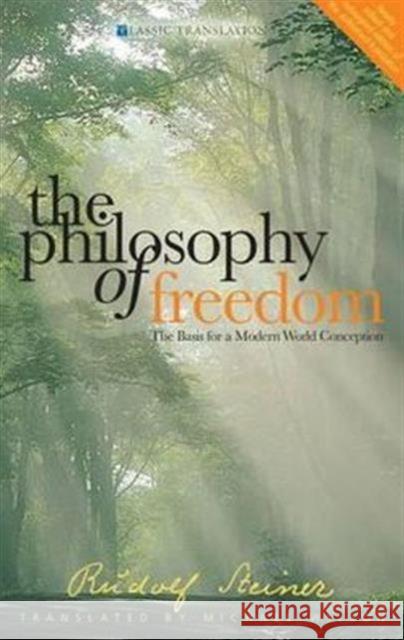 The Philosophy of Freedom: The Basis for a Modern World Conception Rudolf Steiner 9781855842663