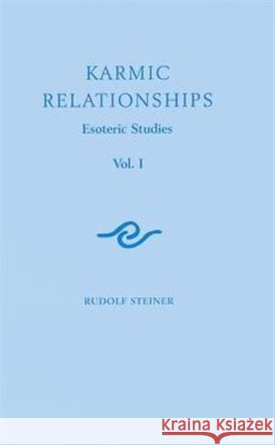 Karmic Relationships: Esoteric Studies Rudolf Steiner 9781855842670