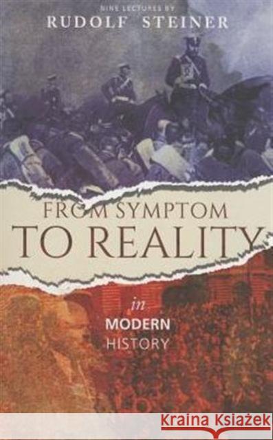 From Symptom to Reality: In Modern History Rudolf Steiner 9781855844148 Rudolf Steiner Press