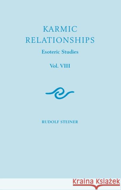 Karmic Relationships: Esoteric Studies Rudolf Steiner 9781855844186