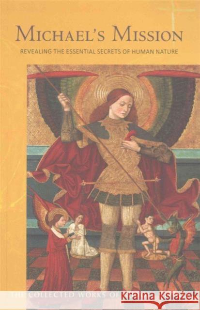 Michael's Mission: Revealing the Essential Secrets of Human Nature Rudolf Steiner 9781855845176 Rudolf Steiner Press