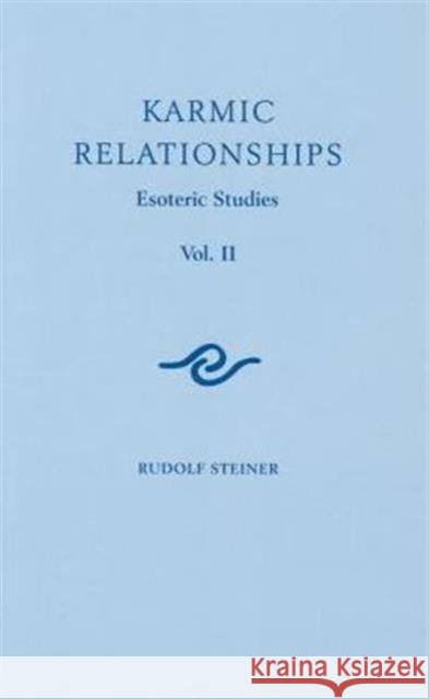 Karmic Relationships: Esoteric Studies Rudolf Steiner 9781855845206