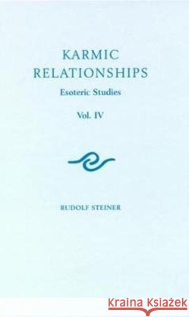 Karmic Relationships: Esoteric Studies Rudolf Steiner 9781855845381 Rudolf Steiner Press