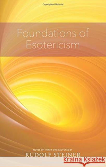 Foundations of Esotericism Rudolf Steiner 9781855845619 Rudolf Steiner Press