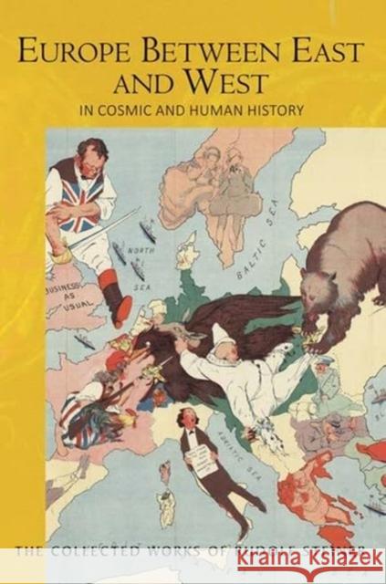 Europe Between East and West: in Cosmic and Human History Rudolf Steiner 9781855846623 Rudolf Steiner Press