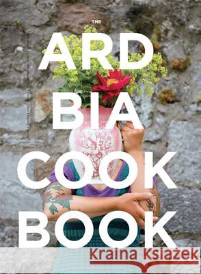 The Ard Bia Cookbook Aoibheann McNamara 9781855942219 