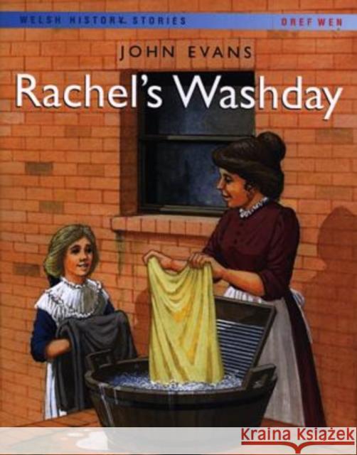 Welsh History Stories: Rachel's Washday John Evans 9781855965485