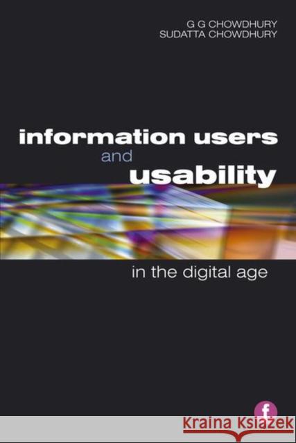 Information Users and Usability in the Digital Age Chowdhury, G.G.|||Chowdhury, Sudatta 9781856045971