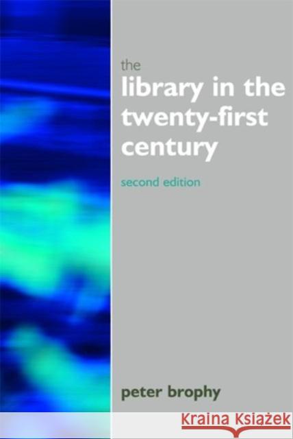 Library in the 21st Century Brophy, Peter 9781856046060