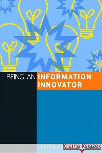 Being an Information Innovator Sian Lambert Sue Roberts Jennifer Rowley 9781856046718 Facet Publishing